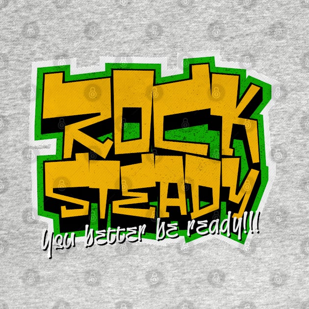 Rock Steady You Better Be Ready Reggae by rastauniversity